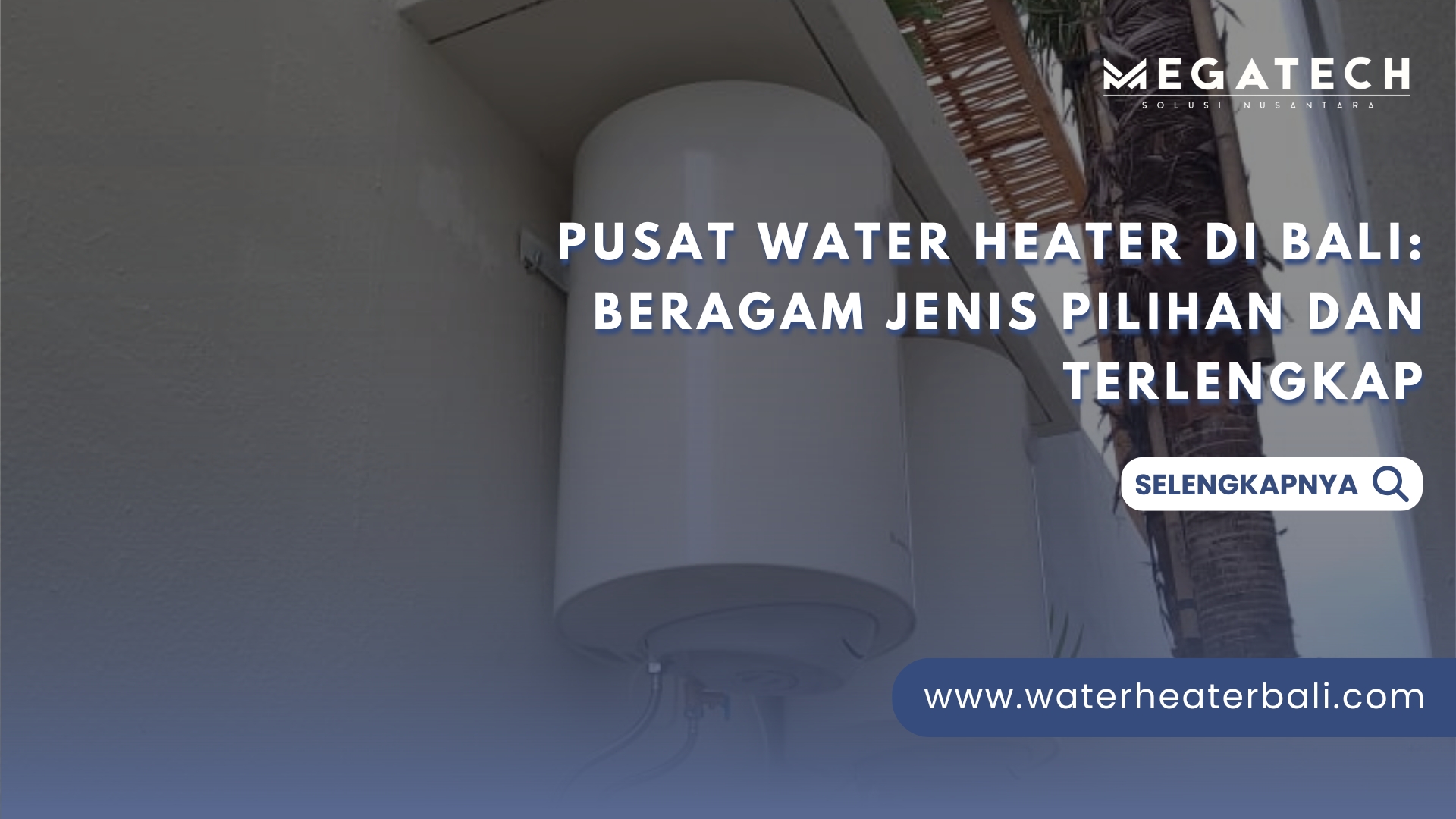 PUSAT WATER HEATER DI BALI: BERAGAM JENIS PILIHAN DAN TERLENGKAP