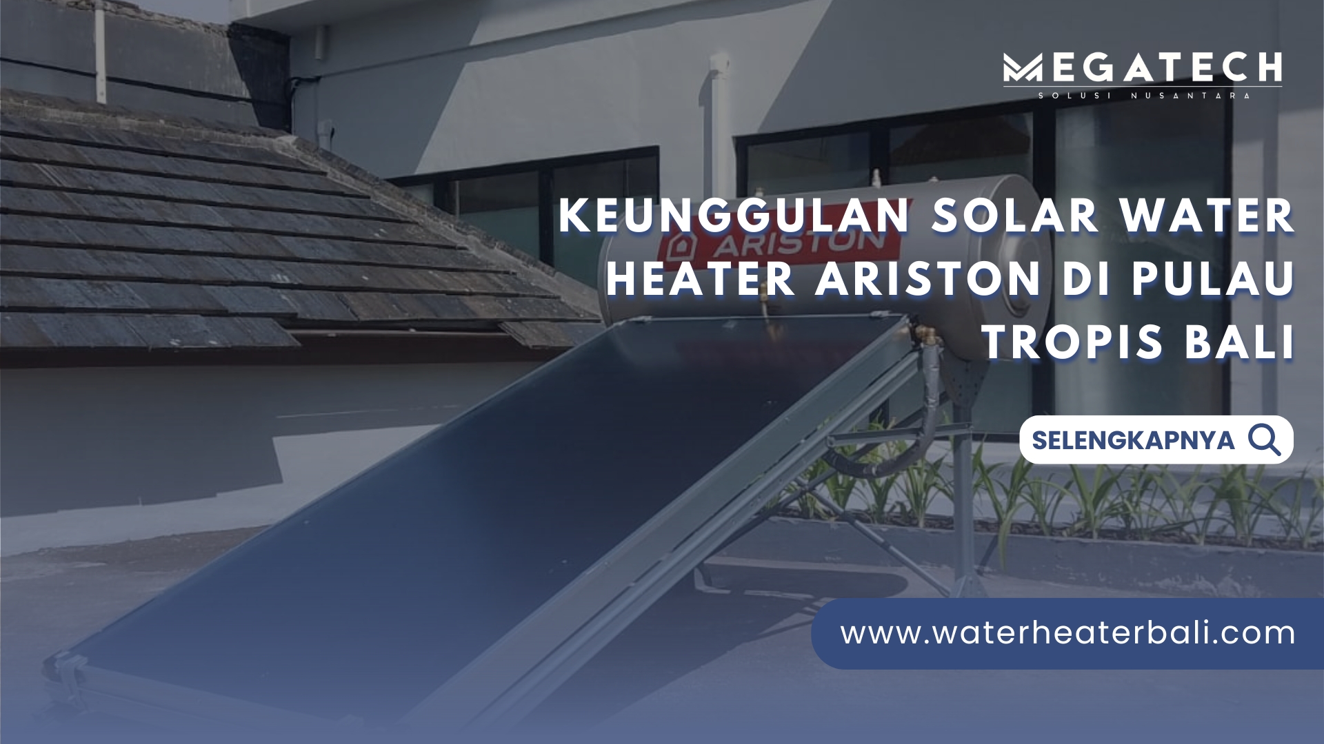 Keunggulan Solar Water Heater Ariston di Pulau Tropis Bali